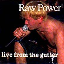 Raw Power : Live from the Gutter